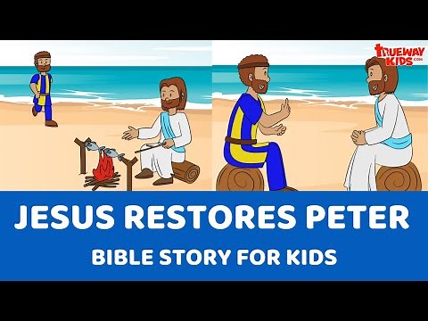 Jesus restores Peter - Bible story for kids
