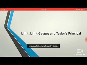 3.4 ISO System of limit and fit, Gauges: Limit gauges ,Taylor's Principal of Gauge design Plug, Ring
