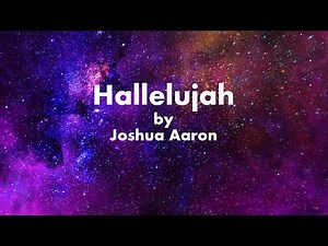 Hallelujah lyric video by Joshua Aaron