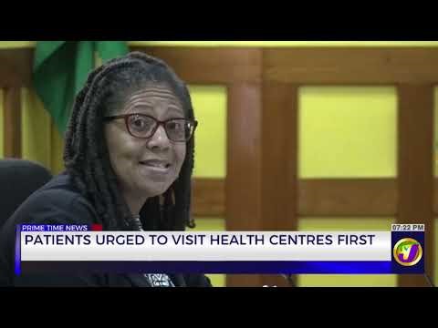 Patients Urged to Visit Health Centres First | TVJ News