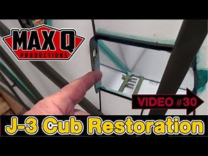J-3 Cub Restoration - Video #30