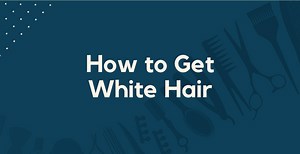 How to Get White Hair | Step-by-Step Guide