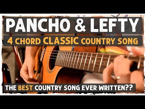 "Pancho & Lefty" Guitar Tutorial - Is this the best country song ever written? (4 Chord Song)
