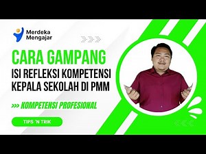 Cara Gampang Isi Refleksi Kompetensi Profesional Kepala Sekolah di PMM