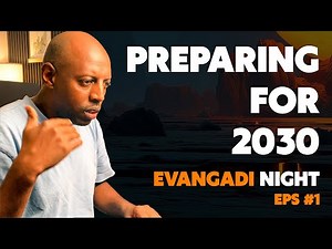 ለ2030 እንዴት እንዘጋጅ? - Evangadi Night - EPS I