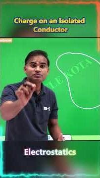 Charge on an Isolated Conductor | Electrostatics | JEE | NEET | CLASS 12