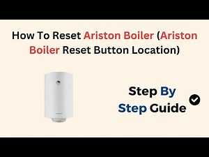 How To Reset Ariston Boiler (Ariston Boiler Reset Button Location)