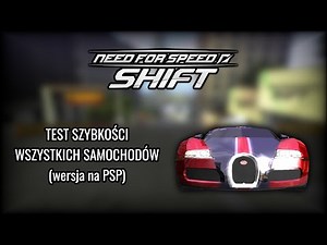 NFS Shift (PSP) - Test szybkości wszystkich samochodów