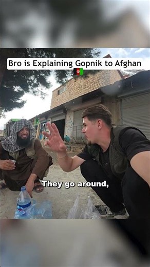 Bro is explaining Gopnik to Afghan 🇦🇫
