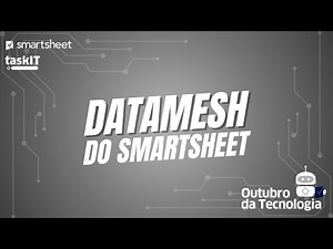 Smartsheet DataMesh: Sincronize e Automatize Dados entre Planilhas sem Erros!