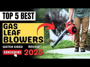 Top 5 Best Gas Leaf Blowers of 2025