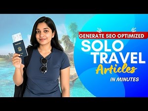 Solo Travel Hacks in 3 Mins – Auto-Generate SEO Blogs with AI (2025)