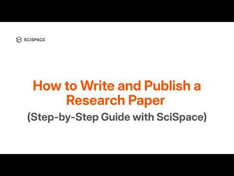 How to Write and Publish a Research Paper (Step-by-Step Guide with SciSpace)