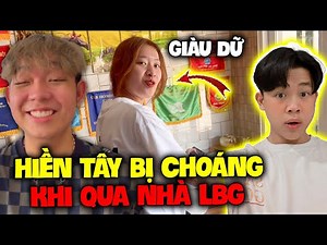 Vlog | Quý11N Dẫn Hiền Tây Qua Nhà LBG , Hiền Tây Bị Choáng Khi Thấy Nhà LBG Giàu ??