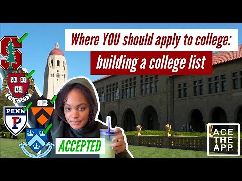Building Your College List & Deciding Where to Apply to College // ACE THE APP