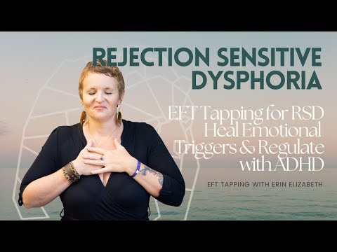 EFT Tapping for Rejection Sensitive Dysphoria (RSD) | Heal Emotional Triggers + Regulate ADHD