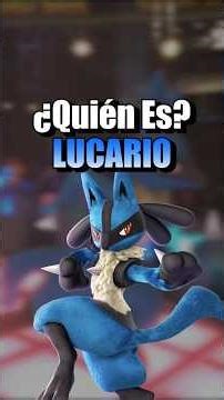 ¿QUIÉN ES? LUCARIO