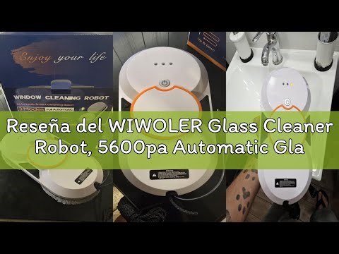 Reseña del WIWOLER Glass Cleaner Robot, 5600pa Automatic Glass Washing Machine with Automatic Dual S