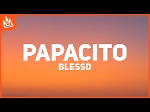 BLESSD – PAPACITO [Letra]