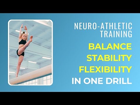 Neuro-Athletic Training: Train Balance, Stability & Flexibility with One Drill