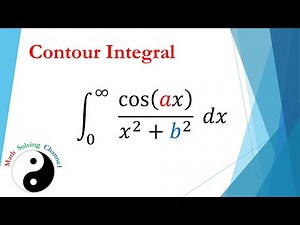 Contour Integral, General Case cos(ax)/(x^2+b^2), from 0 to infinity