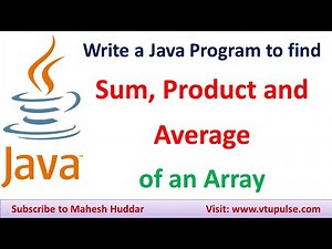 Java Program to find the Sum, Product, and Average of array elements by Mahesh Huddar