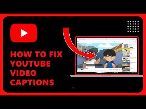 How To Fix YouTube Video Captions Not Working: Step by Step Guide