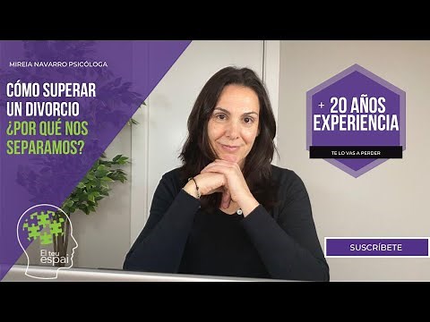 Cómo superar un divorcio | ¿POR QUÉ NOS SEPARAMOS? por 𝐌𝐢𝐫𝐞𝐢𝐚 𝐍𝐚𝐯𝐚𝐫𝐫𝐨