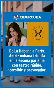De La Habana a París: Actriz cubana triunfa en la escena parisina con teatro rápido, módico y provocador | CiberCuba Noticias