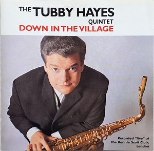 The Tubby Hayes Quintet - Down In The Village