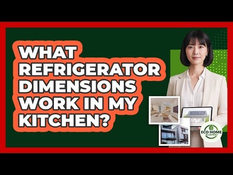 What Refrigerator Dimensions Work In My Kitchen?