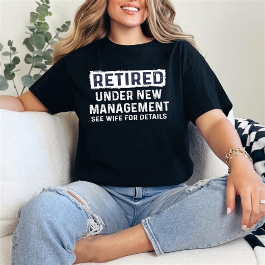 Men's Funny Retirement Shirt Retired Under New Management Tee Retirement Gifts Retired Husband Dad Grandpa Gifts Funny Gift for Retiree - Etsy