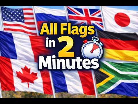 All Flags in 2 Minutes 🌍