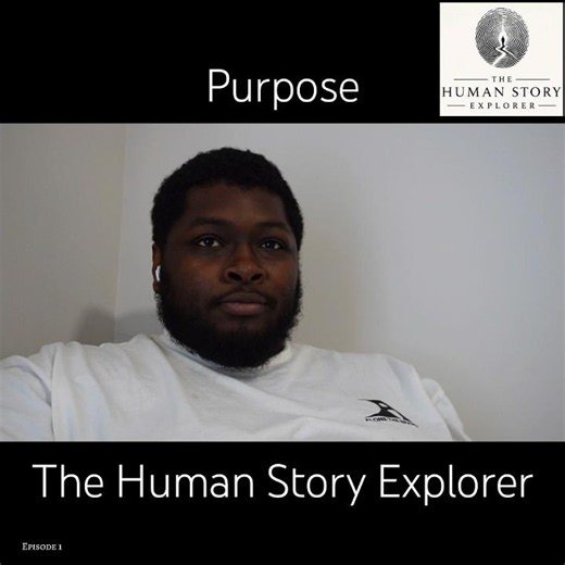 The Human Story Explorer – Episode 1 Walking In Your Purpose