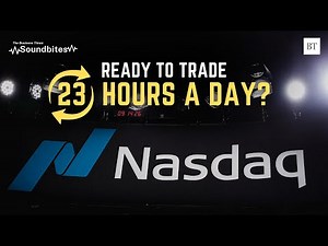 16 to 23 hours: Nasdaq seeks to extend trading hours to nearly full day