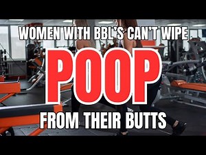 Women with BBL's are Struggling to Wipe Poop from Their Butts