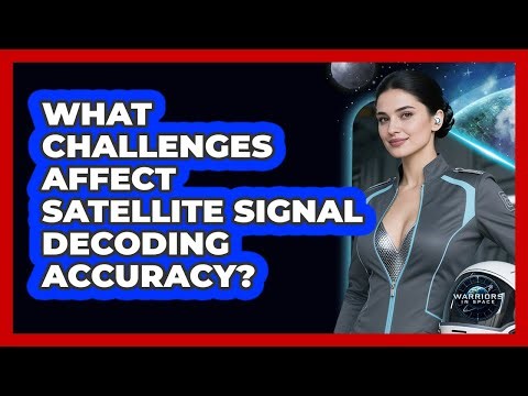 What Challenges Affect Satellite Signal Decoding Accuracy?