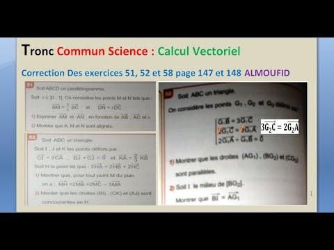 Tronc Commun Sciences Calcul vectoriel dans le plan Exercices 51, 52 et 58 pages 147 et 148 ALMOUFID