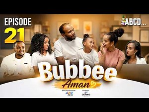 Bubbee Kutaa 21ffaa Dramaa Bubbee Epso22 Sun 2026 Jul 26 Amn Tv Sameyatube 2026