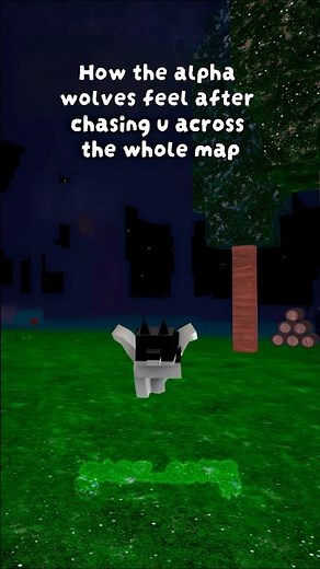 how the alpha wolves feel after chasing u across the whole map #99nights #gangnamstyle #roblox