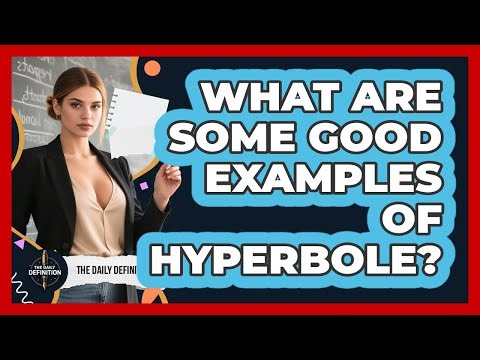 What Are Some Good Examples Of Hyperbole?