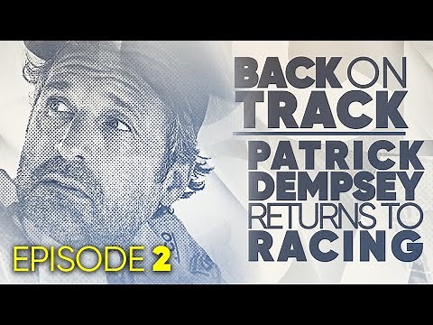 Patrick Dempsey heads to Road America w/ determination and stoicism | Back on Track - Ep. 2