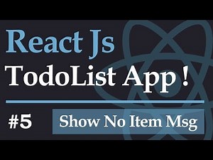 5 - ( React TodoList App ) Show No Items Message
