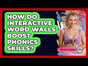 How Do Interactive Word Walls Boost Phonics Skills? - Your Crafty Classroom