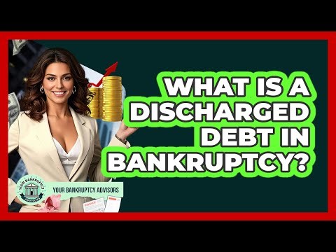 What Is A Discharged Debt In Bankruptcy?