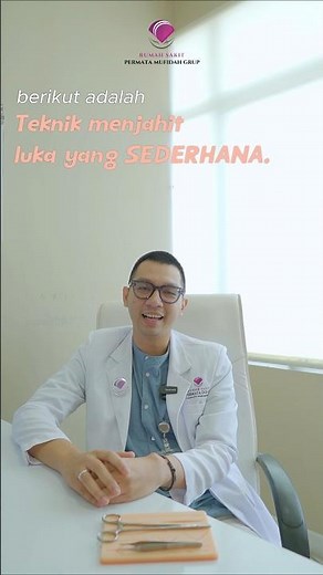 Teknik Menjahit Luka yang Sederhana!