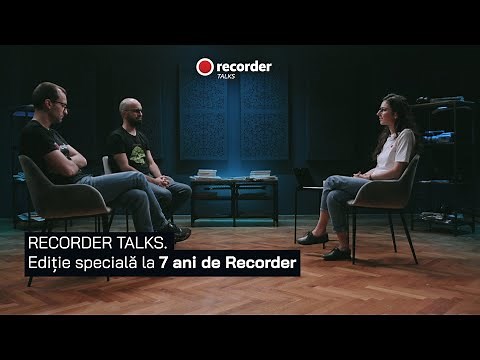 RECORDER TALKS. Ediție specială la 7 ani de Recorder