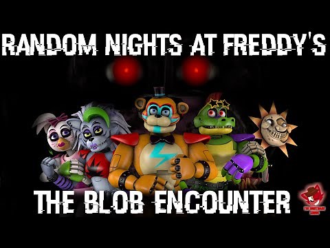 (SFM FNAF:SB) RNAF - THE BLOB ENCOUNTER