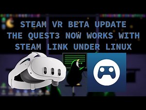 Linux Steam VR Beta Update: Use the Quest 3 with SteamVR directly! No more ALVR or WiVRn