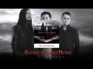 Andra And The BackBone - Tak Ada Yang Bisa